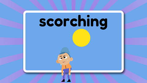 The word scorching above the sun and a child looking hot and sweaty.