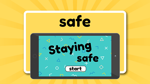 The word safe above a tablet with a staying safe game loaded and ready to start.