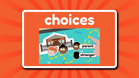 The word choices above a tablet device showing a school, two children's heads and a finger pointing to the choice of a parent or a stranger.