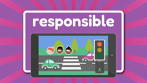 The word responsible above a tablet device showing a pedestrian crossing with zebra marks and traffic lights with the green man showing three children it is safe to cross. Two cars have stopped at the red lights.