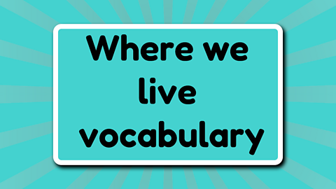 Where we live vocabulary