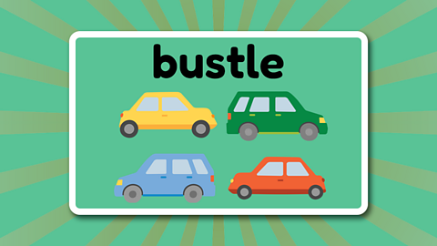 The word 'bustle' over four cars bustling along