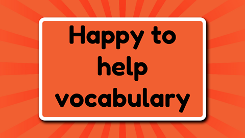 Happy to help vocabulary