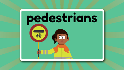 A school crossing patrol under the word 'pedestrians'