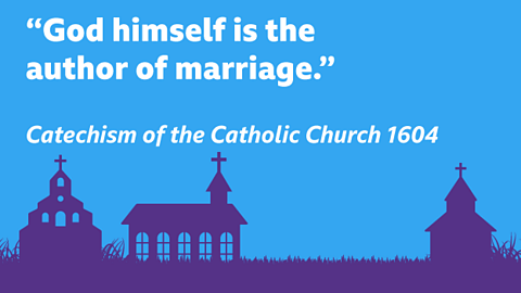 “God himself is the author of marriage.” Catechism of the Catholic Church 1604