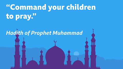 “Command your children to pray.” Hadith of Prophet Muhammad