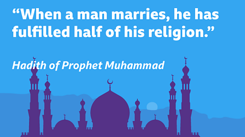 “When a man marries, he has fulfilled half of his religion.” Hadith of Prophet Muhammad