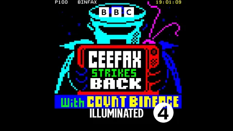 Illuminated, Illuminated, Ceefax Strikes Back... with Count Binface