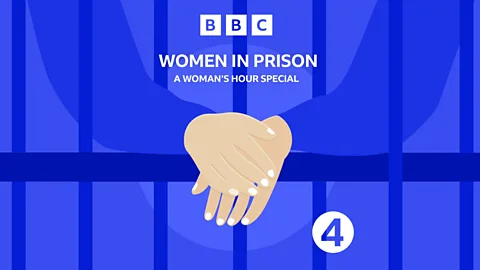 Woman's Hour, Woman's Hour, What is it like to be a woman in prison?