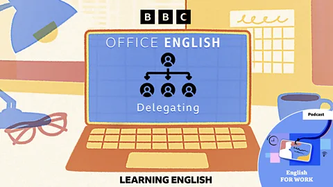 Learning English For Work, Learning English For Work, Office English: Delegating