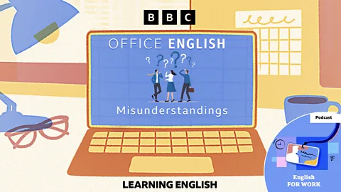 Learning English For Work, Learning English For Work, Office English: Misunderstanding