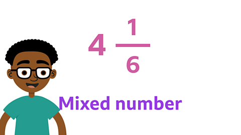 The mixed number four and one sixth with the label mixed number.