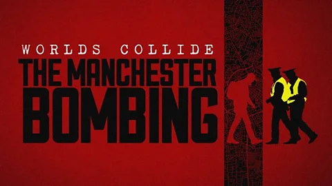 Worlds Collide: The Manchester Bombing