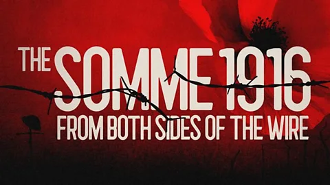 The Somme 1916: From Both Sides of the Wire