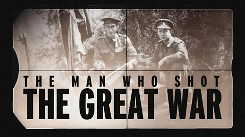 The Man Who Shot the Great War