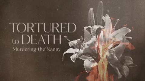 Tortured To Death: Murdering the Nanny