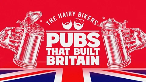 The Hairy Bikers' Pubs that Built Britain