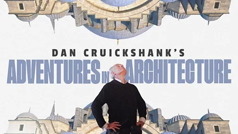 Dan Cruickshank's Adventures in Architecture