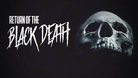 Return of the Black Death