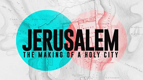 Jerusalem: The Making of a Holy City
