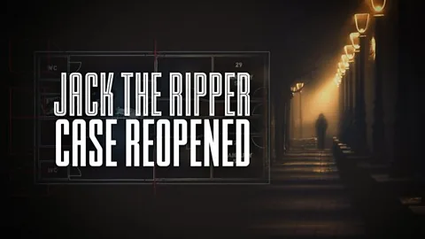Jack the Ripper: The Case Reopened
