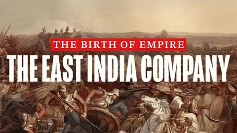 The Birth of Empire: The East India Company