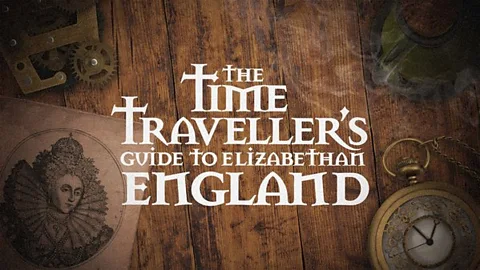 The Time Traveller's Guide to Elizabethan England