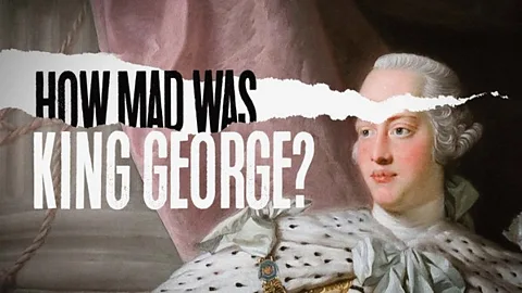 How Mad was King George?