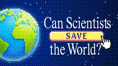 Can Scientists Save the World?
