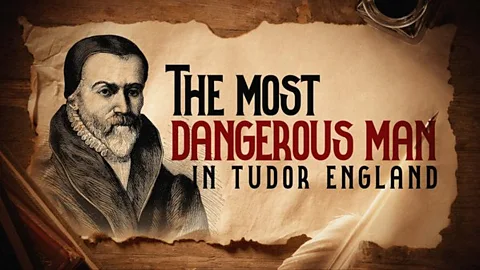 The Most Dangerous Man in Tudor England