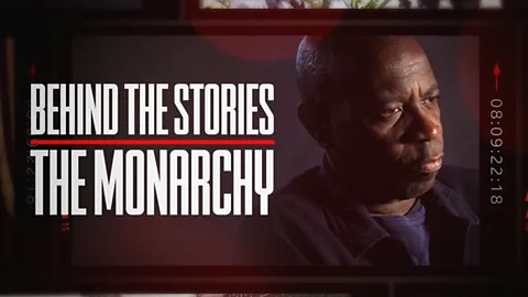 Behind the Stories: The Monarchy
