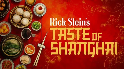 Rick Stein's Taste of Shanghai