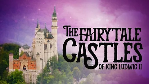 The Fairytale Castles of King Ludwig II