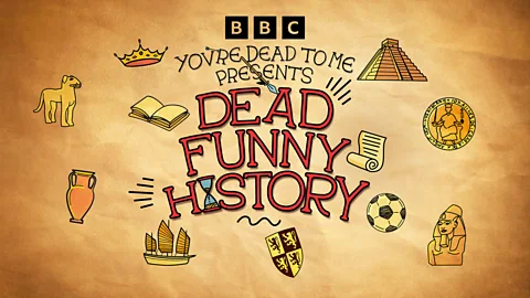 You're Dead to Me, Dead Funny History, Introducing... Dead Funny History