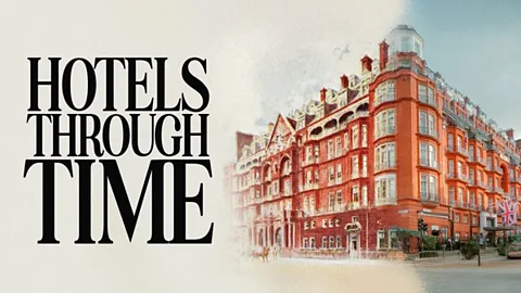Hotels Through Time