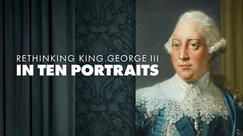 Rethinking King George III: In Ten Portraits