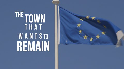 The EU referendum takeover: The town that wants to remain