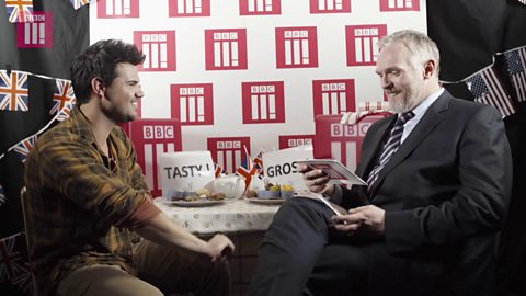 Cuckoo’s Taylor Lautner tries to guess what British words and phrases mean