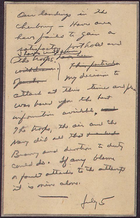Eisenhower drafted  statement on 5 June (he incorrectly dated it 5 July), announcing the failure of D-Day.