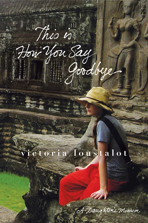 This is How You Say Goodbye, by Victoria Loustalot