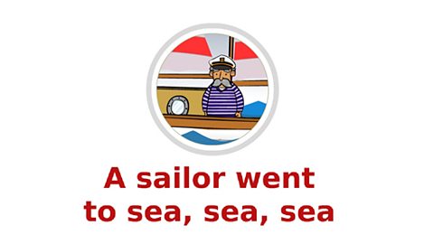 A sailor went to sea, sea, sea