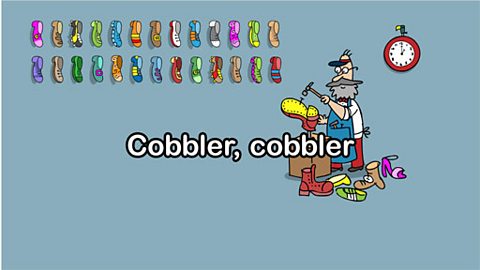 Cobbler, cobbler mend my shoe