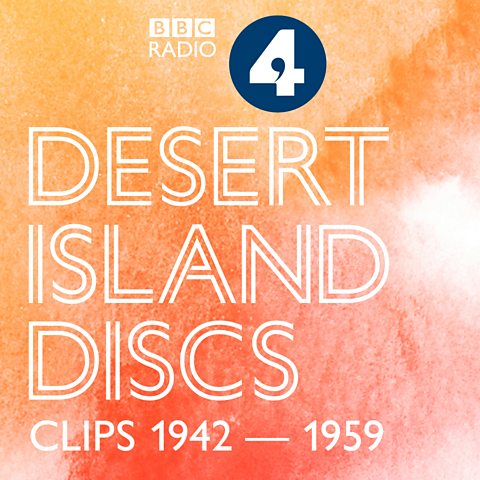 BBC Radio 4 - Desert Island Discs - Desert Island Discs Podcasts