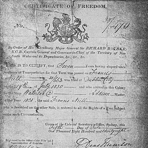 A certificate of freedom for Francis Neill who has completed his seven years of obligatory labor in the penal colony of New South Wales. He is now restored to conditional freedom, 5 June 1838.