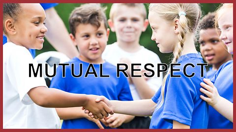  British values - Mutual respect