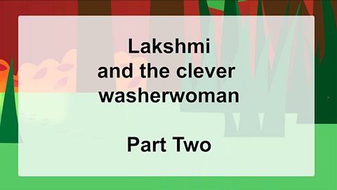 Story: Lakshmi and the Clever Washerwoman - Part Two