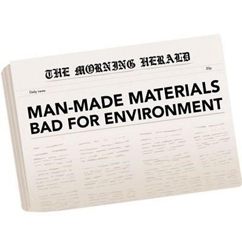 Newspaper headline 'Man-made materials bad for environment'