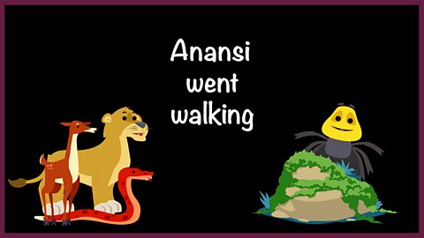 Anansi went walking