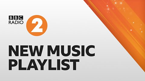 BBC - Radio 2 New Music Playlist