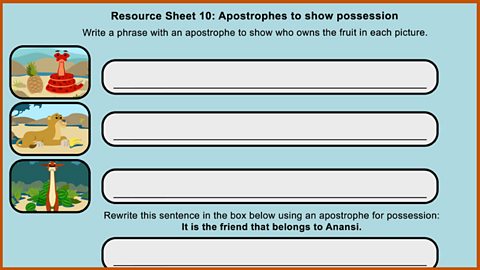 Resource Sheet 10: Apostrophes to show possession